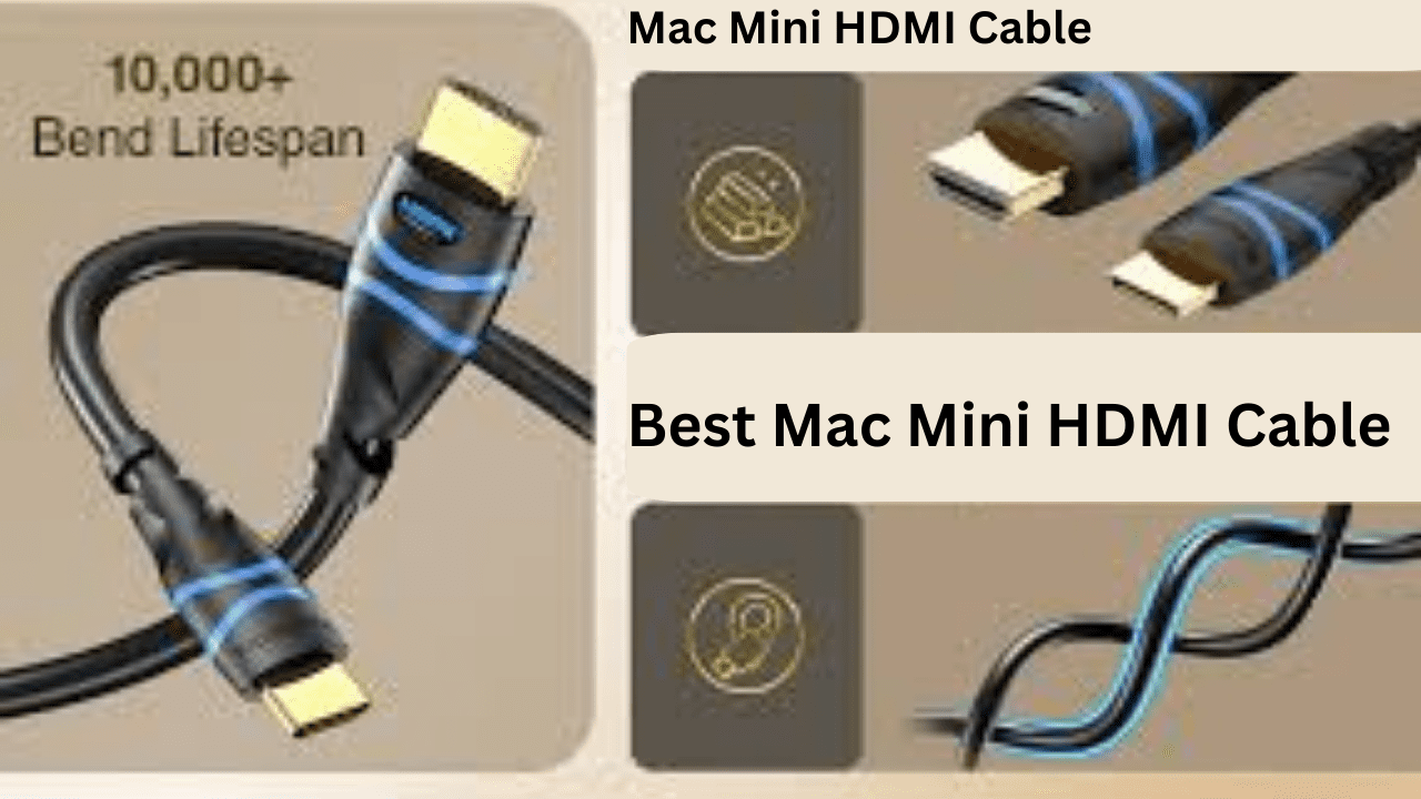 Best Mac Mini HDMI Cable